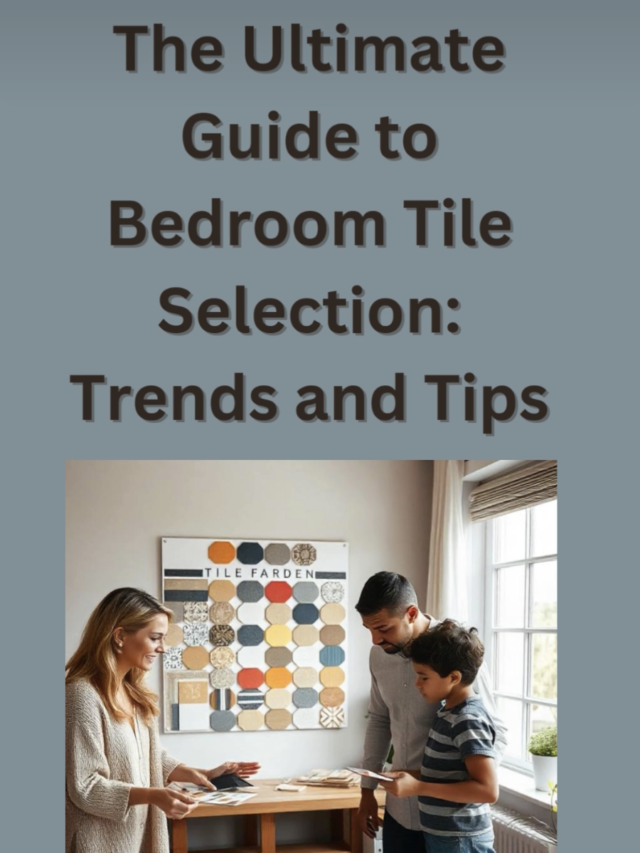 Tips for Selecting Bedroom Tiles Effectively